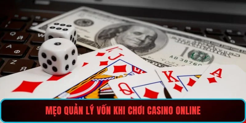 Mẹo quản lý vốn khi chơi casino online